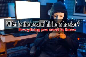 WHat is the cost of hiring a hacker?